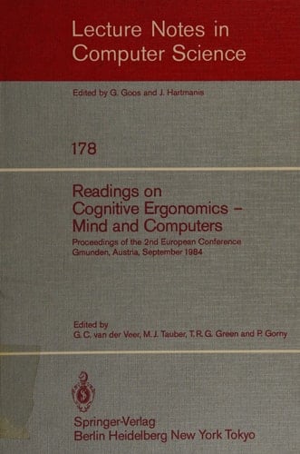 Readings on Cognitive Ergonomics--mind and Computers Proceedings of the 2nd European Conference, Gmunden, Austria, September 10-14, 1984