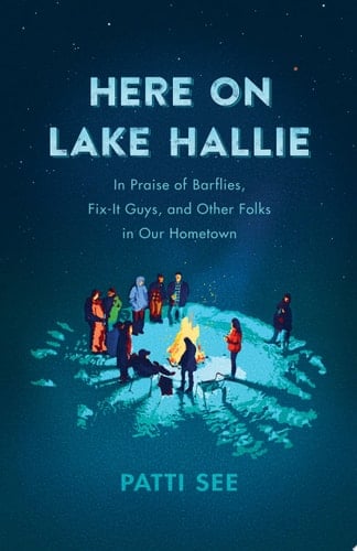 Here on Lake Hallie In Praise of Barflies, Fix-It Guys, and Other Folks in Our Hometown
