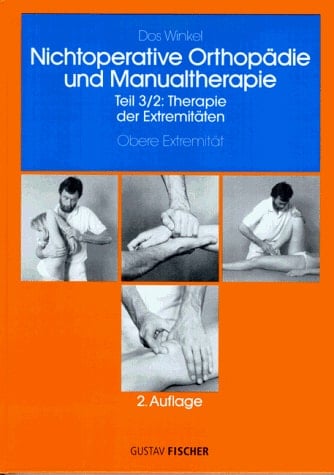 Nichtoperative Orthopädie und Manualtherapie Therapie der Extremitäten / Dos Winkel .... Kompressionsneuropathien der oberen Extremität, Schulter, Ellenbogen, Handgelenk und Hand; Kompressionsneuropathien der unteren Extremität, Hüfte, Knie, Sprunggelenk und Fuß / [aus dem Niederl. übers. von Markus Vieten]