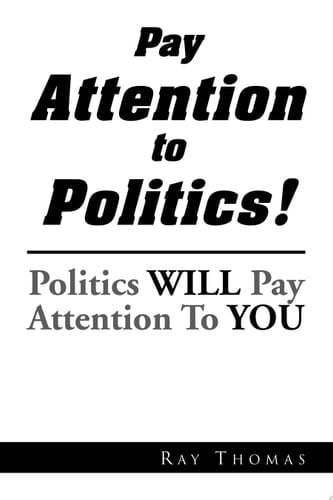 Pay Attention to Politics! Politics Will Pay Attention To You