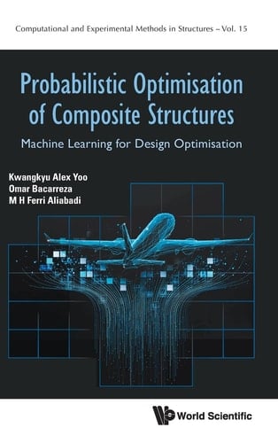 Probabilistic Optimisation of Composite Structures: Machine Learning for Design Optimisation