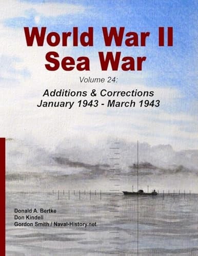 World War II Sea War, Volume 24 Additions & Corrections January 1943 - March 1943