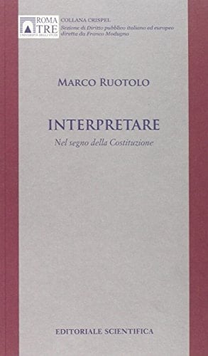 Interpretare nel segno della Costituzione