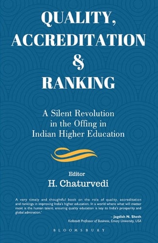 Quality, Accreditation & Ranking A Silent Revolution in the Offing in Indian Higher Education