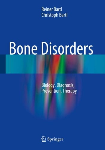 Bone Disorders Biology, Diagnosis, Prevention, Therapy