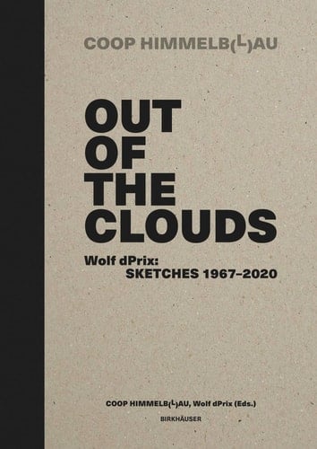 Out of the Clouds Wolf DPrix: Sketches 1967-2020