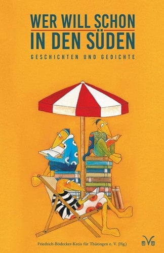 Wer will schon in den Süden Geschichten und Gedichte