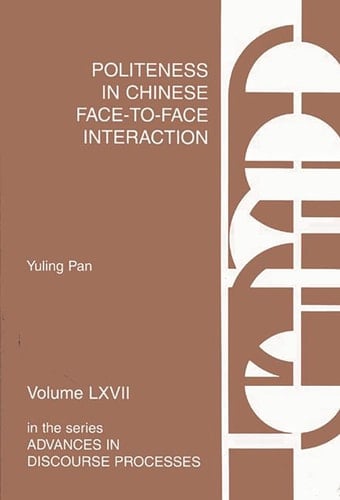 Politeness in Chinese Face-to-Face Interaction (Advances in Discourse Processes)