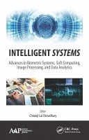 Intelligent Systems Advances in Biometric Systems, Soft Computing, Image Processing, and Data Analytics