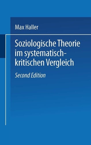 Soziologische Theorie im systematisch-kritischen Vergleich