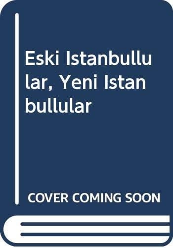 Eski Istanbullular, Yeni Istanbullular
