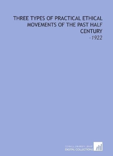Three Types of Practical Ethical Movements of the Past Half Century: -1922