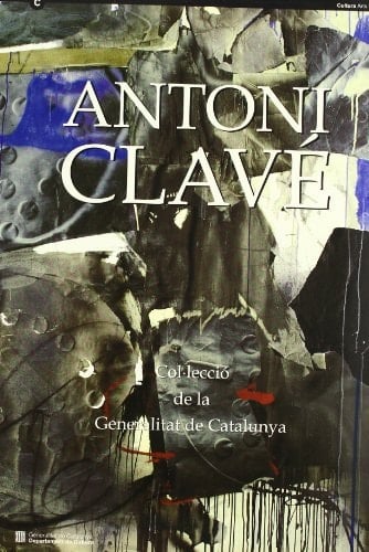 Antoni Clavé. Obres de les sales Antoni Clavé del Palau de la Generalitat i del fons d'art de la Generalitat de Catalunya. Obra gràfica del fons d'art ... de Catalunya. Donació (Catalan Edition)