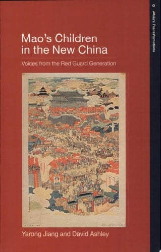 Mao's Children in the New China Voices from the Red Guard Generation