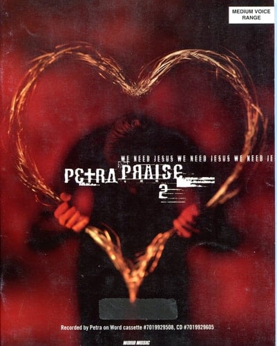 We Need Jesus Petra Praise