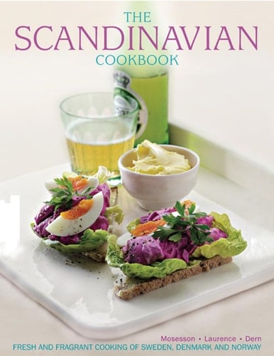 The Scandinavian Cookbook Fresh And Fragrant Cooking Of Sweden, Denmark And Norway