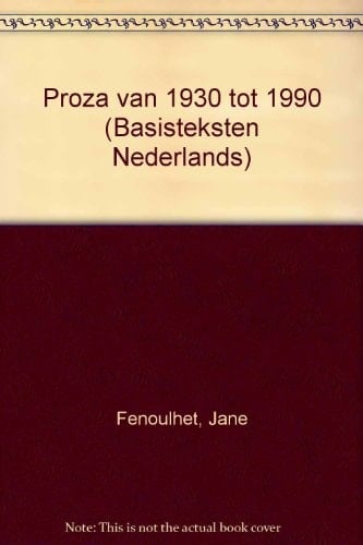 Proza van 1930 tot 1990 (Basisteksten Nederlands) (Dutch Edition)