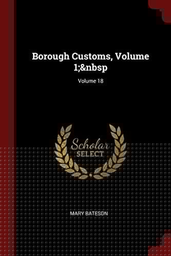 Borough Customs, Volume 1; Volume 18