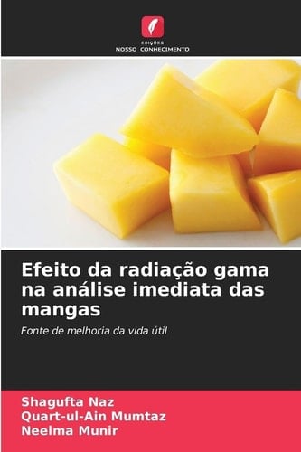 Efeito da radiação gama na análise imediata das mangas (Portuguese Edition)