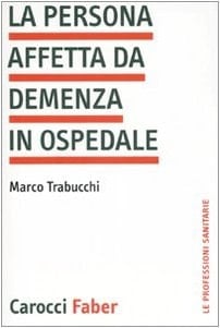 La persona affetta da demenza in ospedale