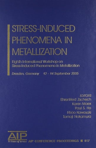 Stress-Induced Phenomena in Metallization Eighth International Workshop on Stress-Induced Phenomena in Metallization