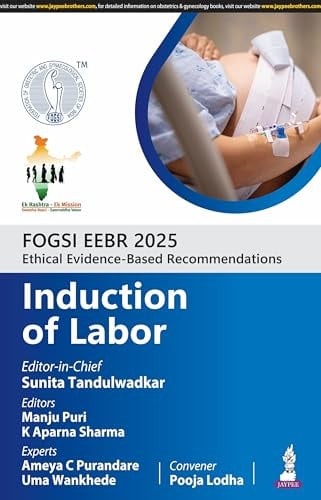 FOGSI EEBR 2025: Ethical Evidence-Based Recommendations: Induction of Labor