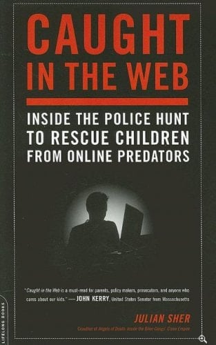 Caught in the Web Inside the Police Hunt to Rescue Children from Online Predators