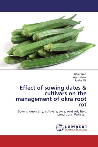 Effect of Sowing Dates and Cultivars on the Management of Okra Root Rot
