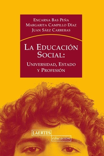 La educación social: Universidad, Estado, Profesión (Spanish Edition)