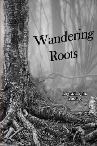 Wandering Roots A Quabbin Quills Anthology