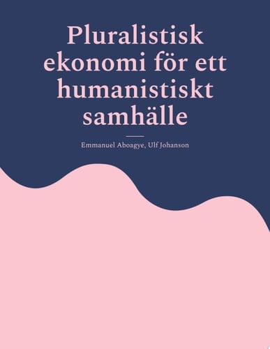Pluralistisk ekonomi för ett humanistiskt samhälle