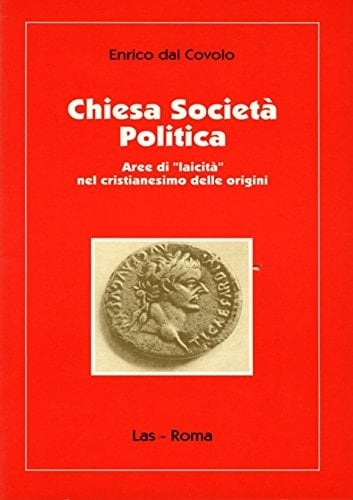 Chiesa società politica aree di "laicità" nel cristianesimo delle origini