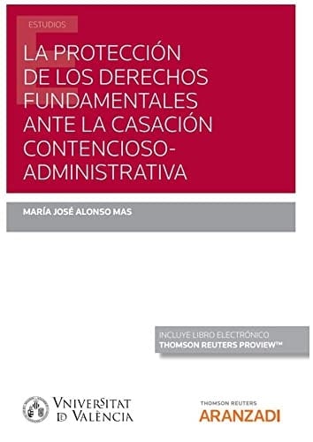 La protección de los derechos fundamentales ante la casación contencioso-administrativa