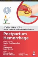 FOGSI EEBR 2025: Ethical Evidence-Based Recommendations: Postpartum Hemorrhage