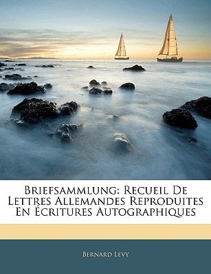 Briefsammlung: Recueil de Lettres Allemandes Reproduites En Ecritures Autographiques (German Edition)