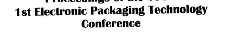 Proceedings of the 1997 1st Electronic Packaging Technology Conference