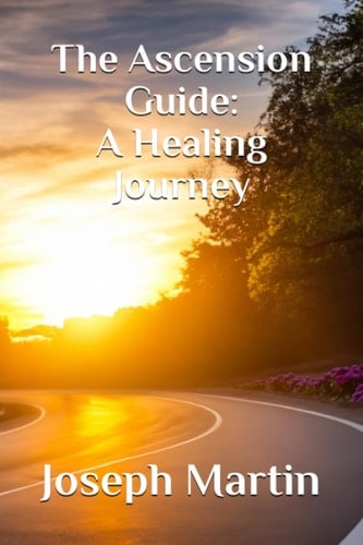 The Ascension Guide A Healing Journey