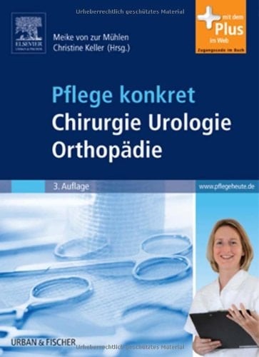 Chirurgie, Orthopädie, Urologie Lehrbuch für Pflegeberufe