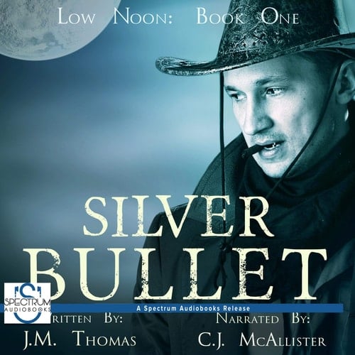 Silver Bullet (Low Noon) (Low Noon, 1)