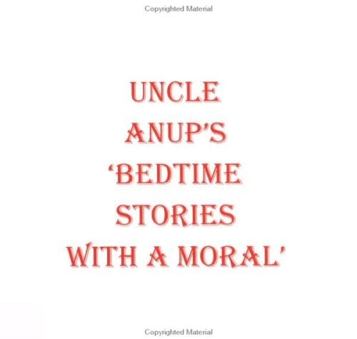 Uncle Anup's Bedtime Stories with a Moral