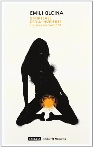 Striptease per a invidents i altres narracions