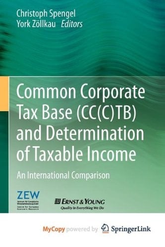 Common Corporate Tax Base (CC(C)TB) and Determination of Taxable Income An International Comparison