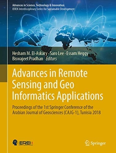Advances in Remote Sensing and Geo Informatics Applications Proceedings of the 1st Springer Conference of the Arabian Journal of Geosciences (CAJG-1), Tunisia 2018