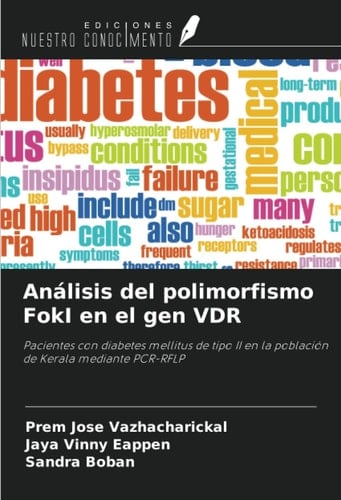 Análisis del polimorfismo FokI en el gen VDR: Pacientes con diabetes mellitus de tipo II en la población de Kerala mediante PCR-RFLP (Spanish Edition)