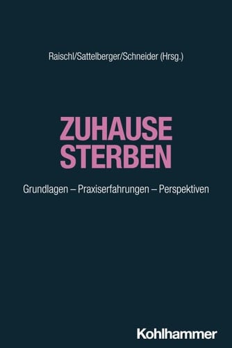 Zuhause sterben Grundlagen - Praxiserfahrungen - Perspektiven