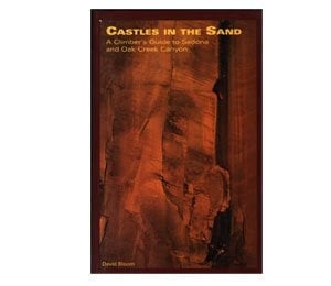 Castles in the Sand A Climbing Guide to Sedona and Oak Creek Canyon