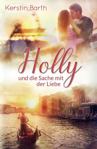 Holly und die Sache mit der Liebe (Holly-Reihe) (German Edition)