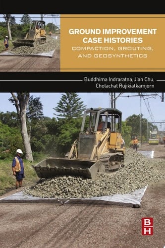 Ground Improvement Case Histories Compaction, Grouting and Geosynthetics