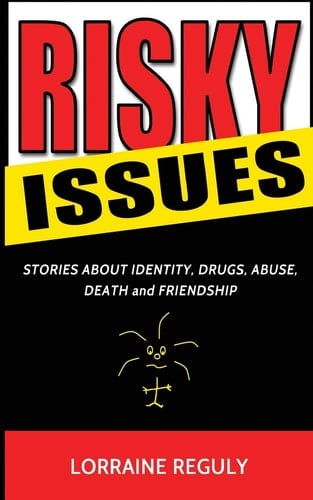 Risky Issues Stories about Identity, Drugs, Abuse, Death and Friendship