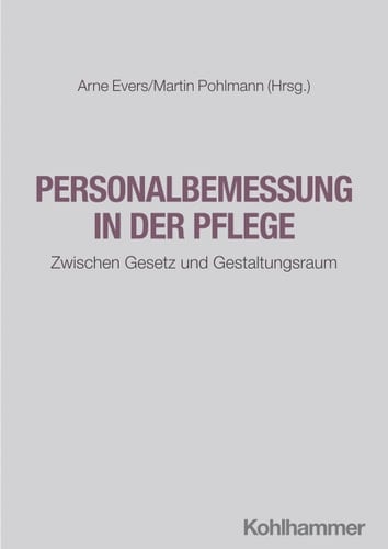 Personalbemessung in der Pflege Zwischen Gesetz und Gestaltungsraum